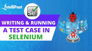 How to Write & Run a Test Case in Selenium | Selenium Tutorial | Selenium Training | Intellipaat