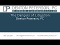 The Dangers of Litigation