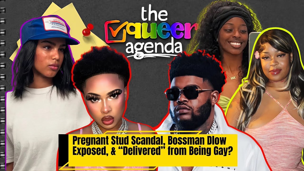 The Queer Agenda: Pregnant Stud Scandal, Bossman Dlow Exposed, & “Delivered” from Being Gay?