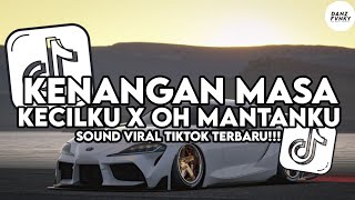 DJ KENANGAN MASA KECILKU X OH MANTANKU VIRAL TIKTOK TERBARU 2025