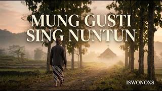 MUNG GUSTI SING NUNTUN | Kidung Pujian Kristen Jawa Etanan | IswonoX8