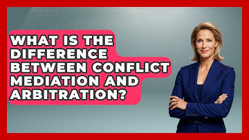 What Is The Difference Between Conflict Mediation And Arbitration? - Admin Career Guide