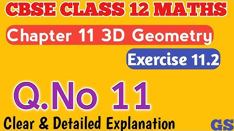 Chapter 11 - Exercise 11.2 (Q.No 11) 3 Dimensional Geometry - CBSE Class 12th Maths in Tamil - NCERT