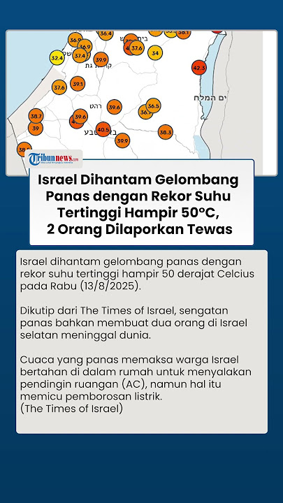 2 Warga Israel Tewas akibat Hantaman Gelombang Panas, Rekor Suhu Tertinggi Hampir 50°C