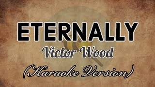 Victor Wood - ETERNALLY (Karaoke Version)