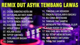 (TANPA IKLAN) REMIX DUT ASYIK TEMBANG LAWAS ~ LAGU LAWAS PILIHAN TERBARU