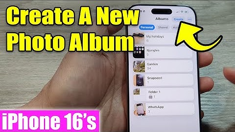 iPhone 16/16 Pro Max: How to Create A New Photo Album