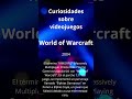Curiosidades sobre Videojuegos: World of Warcraft #historiavideojuegos #curiosidadesgamer #gamers