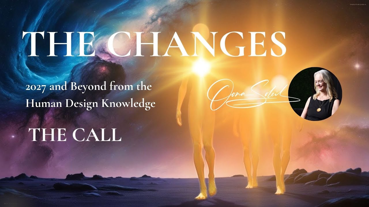 CHANGES - 2027 and Beyond from the Human Design Knowledge - YouTube