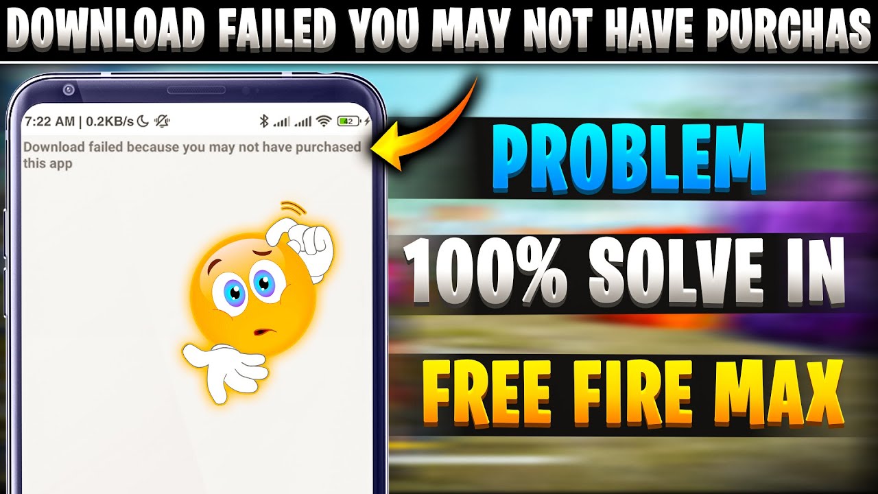 Free Fire Max Download Failed Because You May Not Have Purchased This