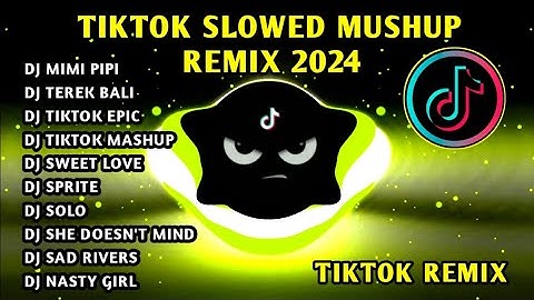 BEST 🔥 TIKTOK SLOWED MUSHUP REMIX 2024 MIMI PIPI X SYANTIK & MORE🇵🇭