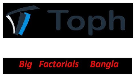Big Factorials Bangla || Toph Bangla Solution Tutorial -09 #rayhanbiinamir
