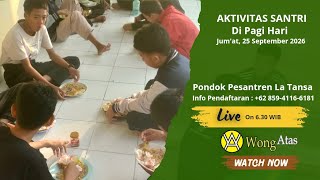 LIVE, 25 SEPT 2026 AKTIVITAS SANTRI DI PAGI HARI #fyp #shorts #pesantren #latansa #wongatas #santri
