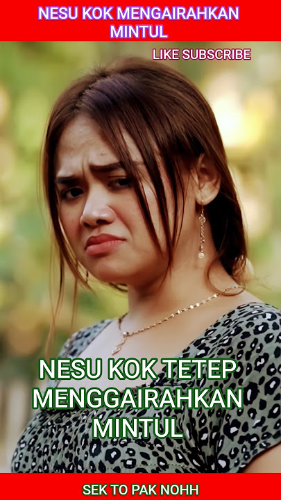 MINTUL NESU YO KOK MENGGAIRAHKAN KI #lucu