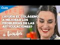 ¿Ayuda el colágeno a mejorar los problemas de las articulaciones?