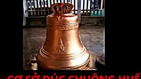 ĐÚC CHUÔNG CHÙA ĐỒNG HUẾ MIỄN PHÍ TOÀN QUỐC - 0913809628