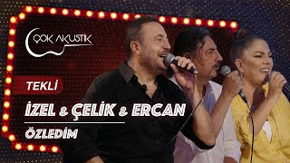 İzel & Çelik & Ercan'dan Yıllar Sonra 'Özledim' Performansı! | Çok Akustik