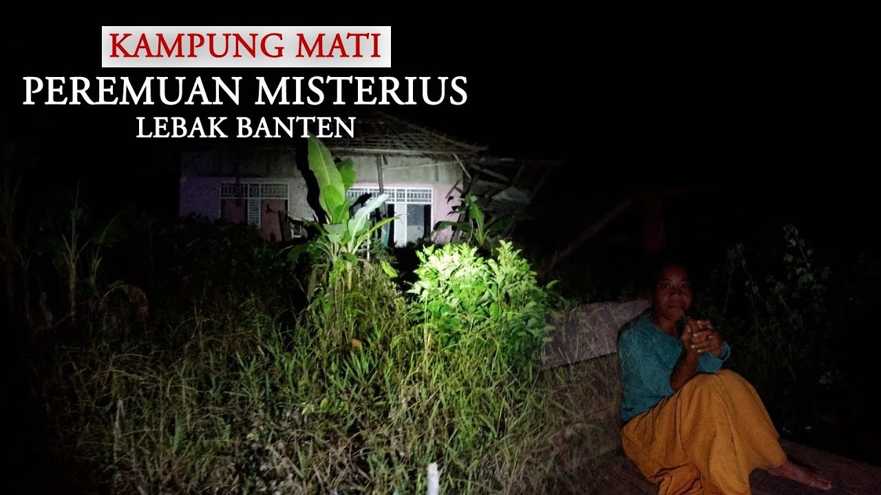 MALAM JUMAT KLIWON KETEMU CEWE MISTERIUS DI KAMPUNG MATI BANTEN