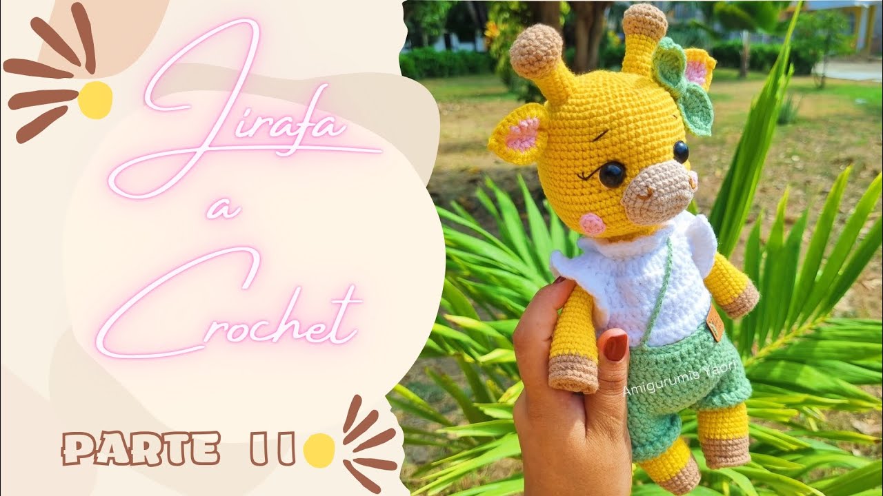 JIRAFA AMIGURUMI TEJIDO A CROCHET PASO A PASO / PARTE I I