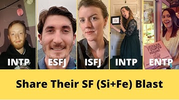 ISFJ, ESFJ, INTP, ENTP - How to Use SF (Si+Fe) Blast Group Discussion