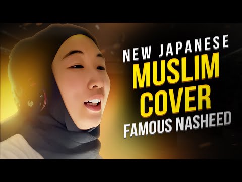New Japanese Muslim Cover the Famous Nasheed