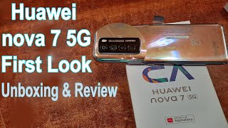 Huawei nova 7 5G Unboxing and Review | Huawei nova 7 5G First Look | Huawei Nova 7 5G Hands On