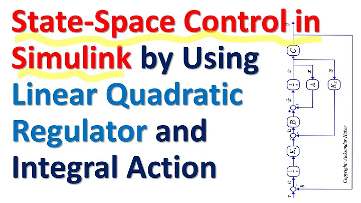 Control of State-Space Models in Simulink By Using Linear Quadratic Regulator - Control Systems