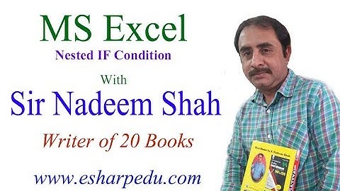 MS Excel Nested IF Condition By Sir Nadeem Shah (1.2)