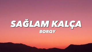 SAĞLAM KALÇA - BORQY (lyrics/sözleri) Resimi