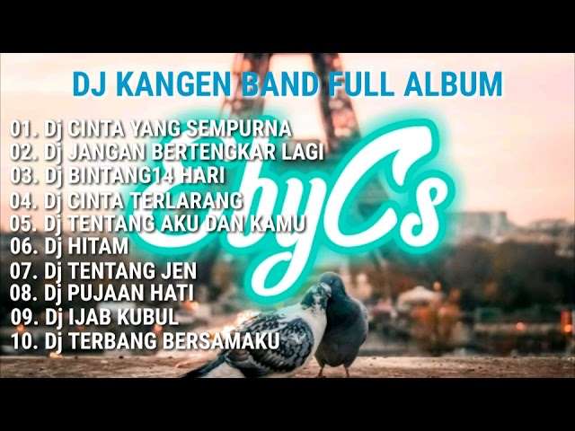 DJ Cinta Yang Sempurna • DJ Pujaan Hati {Kangen Band} Full Album DJ Tiktok Full Bass Ramix class=