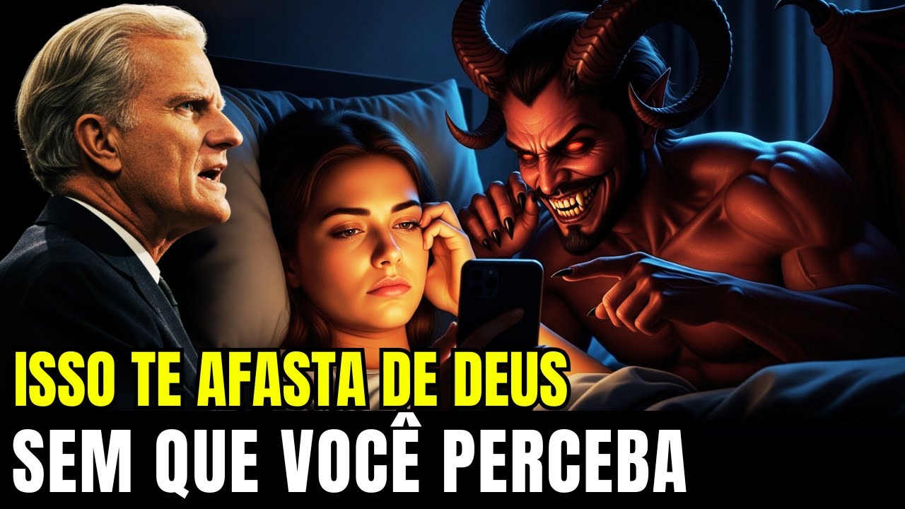 OS 7 Hábitos Perigosos Que Te Afastam de Deus Sem Você Perceber — PARE AGORA! | Billy Graham