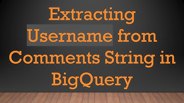 Extracting Username from Comments String in BigQuery