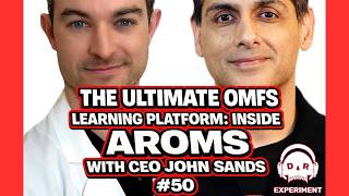 The Ultimate OMFS Learning Platform: Inside AROMS with CEO John Sands and Serv Wahan #50