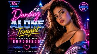 🎵 Dancing Alone Tonight – Modern Synthpop Eurodisco