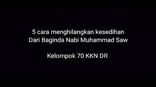 5 Cara Menghilangkan Kesedihan Ala Rasulullah #KKDRUINANTASARI#kkndruinantasari#kelompok70