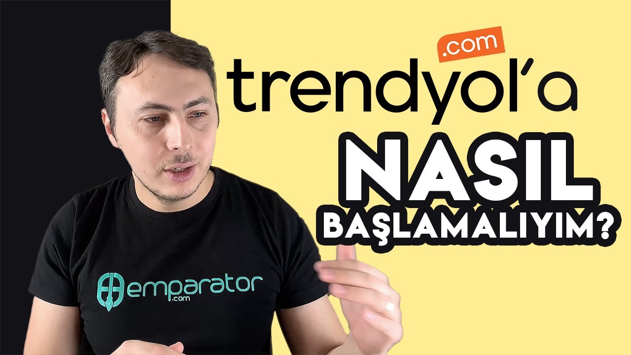 trendyol da satisa nasil baslarim basarili satici olmak icin 20 ipucu youtube