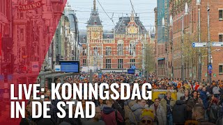 LIVE: Koningsdag 2024 in Amsterdam