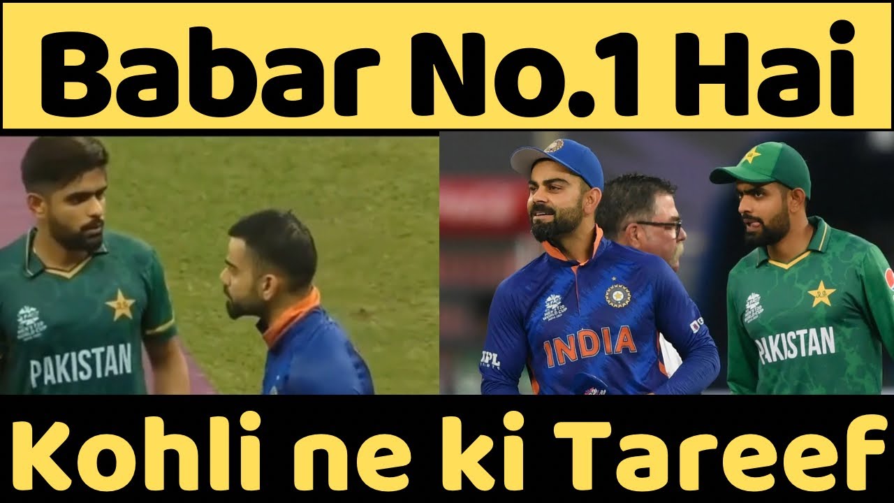 Virat Kohli praises King Babar Azam as best Batsman in the world across ...