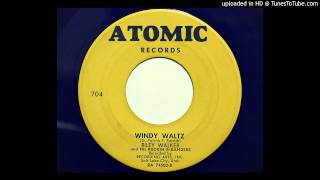 Riley Walker and His Rockin-R-Rangers - Windy Waltz (Atomic 703/704) [1955 hillbilly]