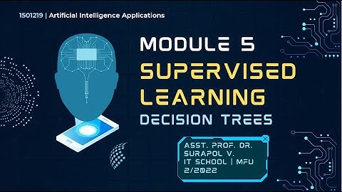 1501219 | AI APP | Module 5 Supervised Learning | Decision Trees | Sec 2 (Eng)