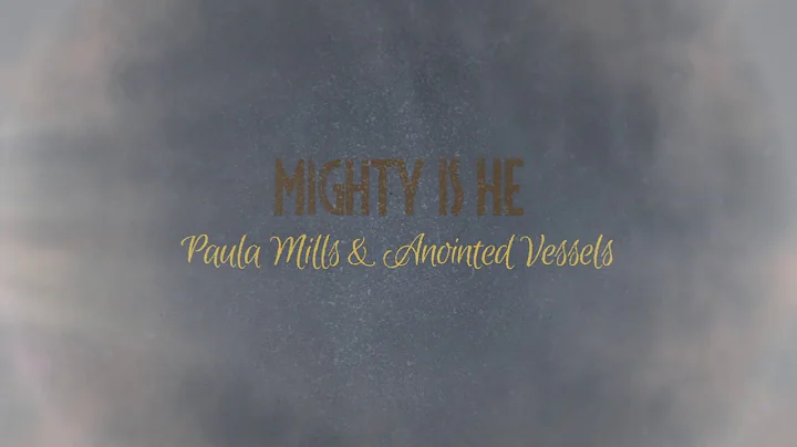 MIGHTY IS HE by Paula Mills OFFICIAL PROMO VIDEO