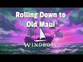 Rolling Down to Old Maui (Sea Shanty) - Windrose