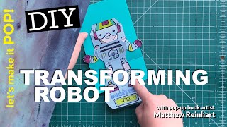 DIY Transforming Robot from Matthew Reinhart