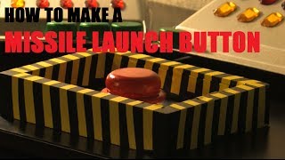 How to Make a Prop Missile Launch Button