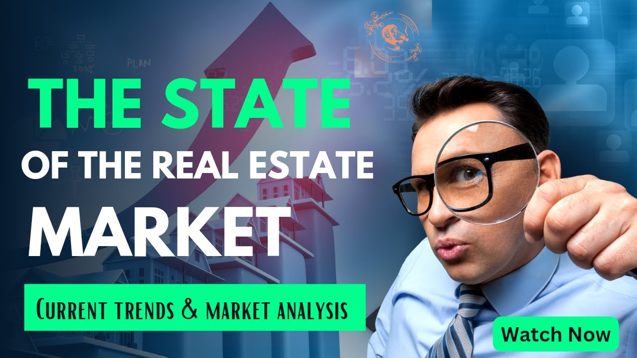 The State of the Real Estate Market Current Trends and Analysis YouTube