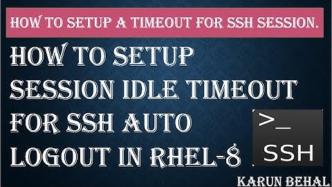 How to Setup Session Idle Timeout for SSH Auto Logout in RHEL-8[Hindi]By Karun Behal