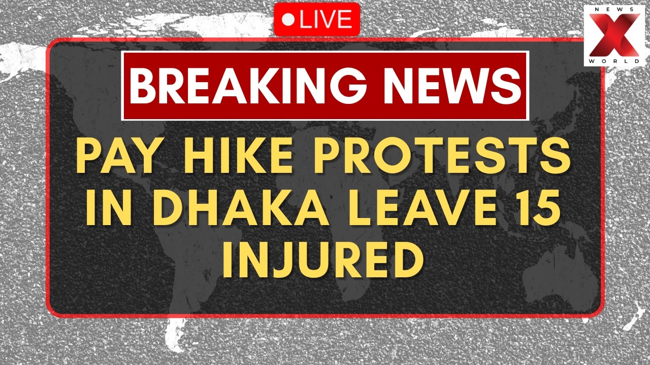 Dhaka Protests LIVE : Bangladesh government employees clash with police over new national pay scale