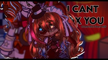 🎪; I CANT FIX YOU // COMPLETE MEP // FNAF // 100K SPECIAL!
