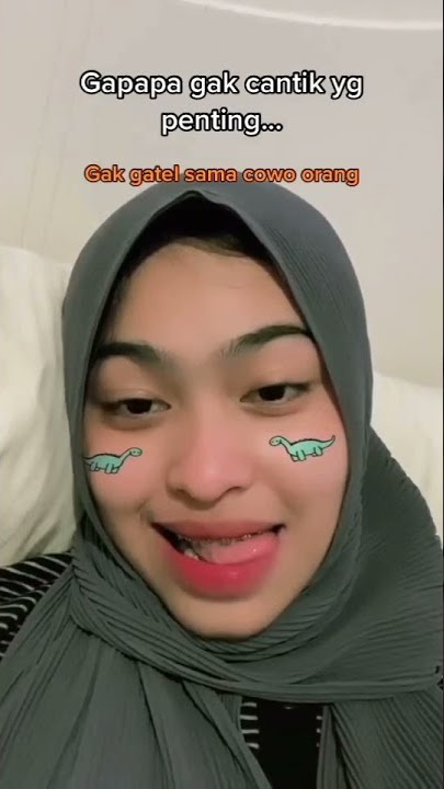 gpp ga cantik yang penting ga gatel sama cowok orang