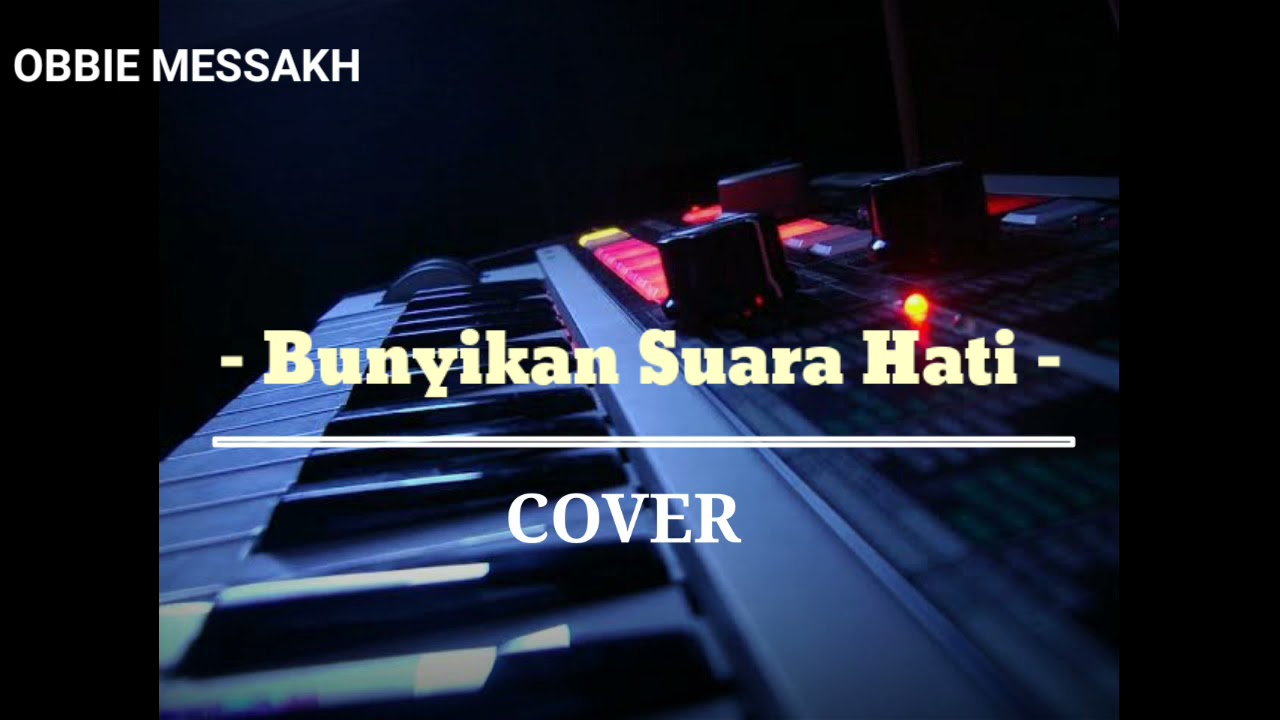 BUNYIKAN SUARA HATI - OBBIE MESSAKH || COVER || LIVE KEYBOARD